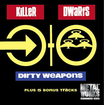 Killer Dwarfs ‎– Dirty Weapons (1990) (CD, Album 2000 Reissue, Special Edition)